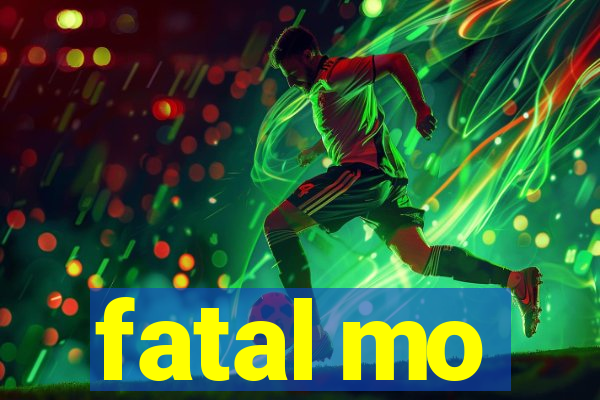 fatal mo